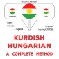 Kurdish - Hungarian : a complete method