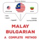 Malay - Bulgarian : a complete method
