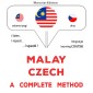 Malay - Czech : a complete method