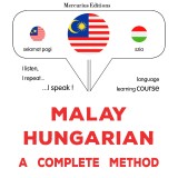 Malay - Hungarian : a complete method