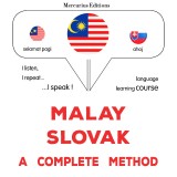 Malay - Slovak : a complete method
