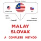 Malay - Slovak : a complete method
