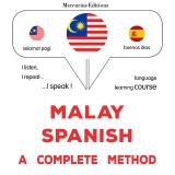 Malay - Spanish : a complete method
