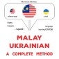 Malay - Ukrainian : a complete method