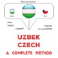 Uzbek - Czech : a complete method