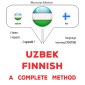 Uzbek - Finnish : a complete method
