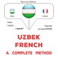 Uzbek - French : a complete method