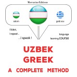 Uzbek - Greek : a complete method