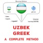 Uzbek - Greek : a complete method