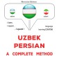 Uzbek - Persian : a complete method