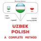 Uzbek - Polish : a complete method