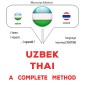 Uzbek - Thai : a complete method