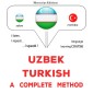 Uzbek - Turkish : a complete method