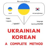 Ukrainian - Korean : a complete method