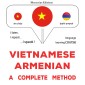 Vietnamese - Armenian : a complete method