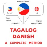 Tagalog - Danish : a complete method