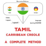 Tamil - Carribean Creole : a complete method