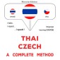 Thaï - Czech : a complete method