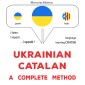 Ukrainian - Catalan : a complete method