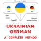 Ukrainian - German : a complete method