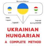 Ukrainian - Hungarian : a complete method