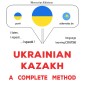 Ukrainian - Kazakh : a complete method