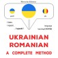 Ukrainian - Romanian : a complete method