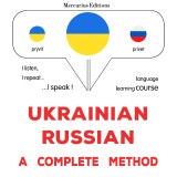 Ukrainian - Russian : a complete method