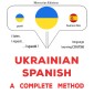 Ukrainian - Spanish : a complete method