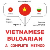 Vietnamese - Bulgarian : a complete method