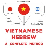 Vietnamese - Hebrew : a complete method