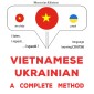 Vietnamese - Ukrainian : a complete method