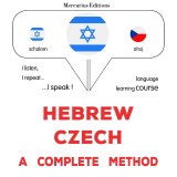 Hebrew - Czech : a complete method