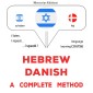 Hebrew - Danish : a complete method