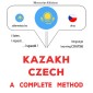 Kazakh - Czech : a complete method