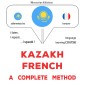 Kazakh - French : a complete method