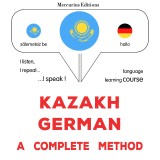 Kazakh - German : a complete method