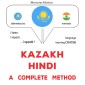 Kazakh - Hindi : a complete method