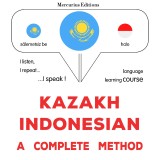 Kazakh - Indonesian : a complete method