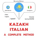 Kazakh - Italian : a complete method