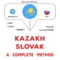 Kazakh - Slovak : a complete method
