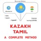 Kazakh - Tamil : a complete method