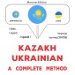 Kazakh - Ukrainian : a complete method