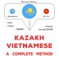 Kazakh - Vietnamese : a complete method