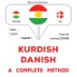 Kurdish - Danish : a complete method