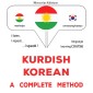 Kurdish - Korean : a complete method