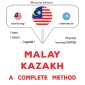 Malay - Kazakh : a complete method