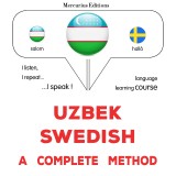 Uzbek - Swedish : a complete method