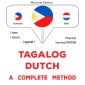 Tagalog - Dutch : a complete method