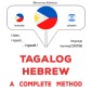 Tagalog - Hebrew : a complete method